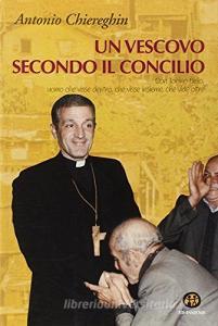 Un vescovo secondo il Concilio. Don Tonino Bello, uomo che visse dentro, che visse insieme, che vide oltre.pdf