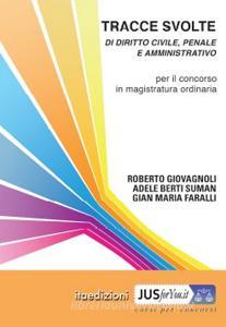 Tracce svolte di diritto civile, penale e amministrativo. Per il concorso in magistratura ordinaria.pdf