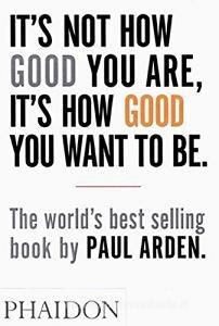 Its Not How Good You Are, Its How Good You Want To Be.pdf