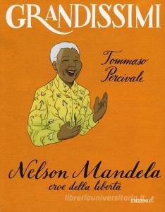 Nelson Mandela Eroe Della Libertà Ediz Illustrata