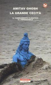 La grande cecità. Il cambiamento climatico e limpensabile.pdf
