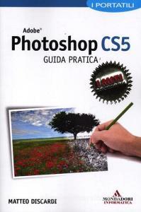 Adobe Photoshop CS5. Guida pratica.pdf
