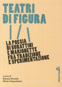 Teatri di figura. La poesia di burattini e marionette fra tradizione e sperimentazione.pdf
