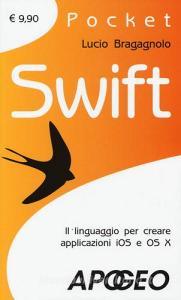 Swift. Il linguaggio per creare applicazioni iOS e OS X.pdf