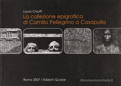 La collezione epigrafica di Camillo Pellegrino a Casapulla.pdf