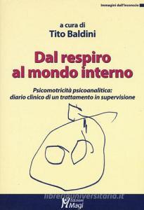 Dal respiro al mondo interno. Psicomotricità psicoanalitica: diario clinico di un trattamento in supervisione.pdf