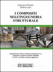 I composti nellingegneria strutturale. Ladeguamento statico e sismico di strutture in c.a. e muratura secondo il CNR-DT 200/2004....pdf