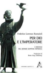 Per Dio e lImperatore. I cristiani del Grande Giappone imperiale.pdf