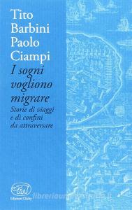 I Sogni Vogliono Migrare Storie Di Viaggi E Di Confini Da Attraversare