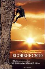 Ecoregio 2020. Il futuro economico di Tirolo, Alto Adige e Trentino.pdf