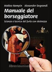 Manuale del borseggiatore. Scienza e tecnica del furto con destrezza.pdf