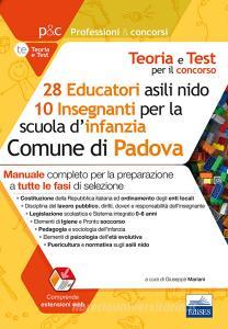Concorso 28 educatori asili nido e 10 insegnanti scuola infanzia nel Comune di Padova. Manuale per la preparazione a tutte le prove di selezione. Con estensione onli.pdf