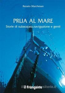 Prua al mare. Storie di subacquea, navigazione e genti.pdf