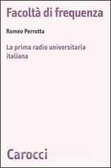 Facoltà di frequenza. La prima radio universitaria italiana.pdf