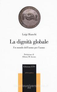 La dignità globale. Un mondo delluomo per luomo.pdf