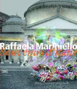 Raffaela Mariniello. Souvenirs dItalie 2006-2011. Ediz. italiana e inglese.pdf
