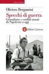 Ebook Specchi di guerra di Oliviero Bergamini edito da Editori Laterza
