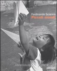 Ferdinando Scianna. Piccoli mondi.pdf