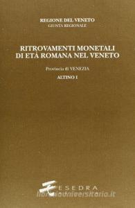 Ritrovamenti monetali di età romana nel Veneto. Provincia di Venezia: Altino vol.1.pdf