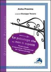 Lo psicologo che... non ti aspetti. Piccolo manuale di sopravvivenza «imprenditoriale» per il giovane psicologo.pdf