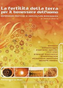 La fertilità della terra per il benessere delluomo. Esperienze pratiche di agricoltura biodinamica.pdf