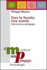 Fare la scuola, fare scuola. Democrazia e pedagogia.pdf