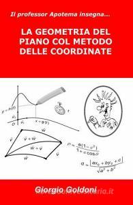 Il professor Apotema insegna... la geometria del piano col metodo delle coordinate.pdf