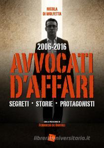 2006-2016. Avvocati daffari. Segreti, storie, protagonisti.pdf