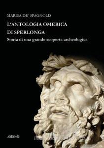 L antologia omerica di Sperlonga. Storia di una grande scoperta archeologica.pdf