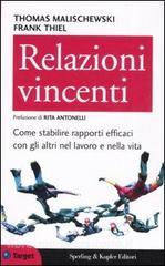 Relazioni vincenti. Come stabilire rapporti efficaci con gli altri nel lavoro e nella vita.pdf