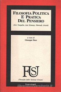 Filosofia politica e pratica del pensiero. Eric Voegelin, Leo Strauss, Hannah Arendt.pdf