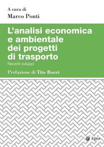 Ebook L'analisi economica e ambientale dei progetti di trasporto di Marco Ponti edito da Egea