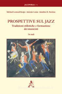 Prospettive sul jazz. Tradizioni stilistiche e formazione dei musicisti. Tre studi.pdf