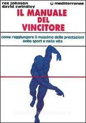 Il manuale del vincitore. Come raggiungere il massimo delle prestazioni nello sport e nella vita.pdf