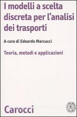 I modelli a scelta discreta per lanalisi dei trasporti. Teoria, metodi e applicazioni.pdf