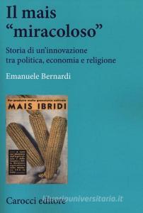 Il mais «miracoloso». Storia di uninnovazione tra politica, economia e religione.pdf