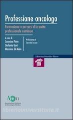 Professione oncologo. Formazione e percorsi di crescita professionale continua.pdf