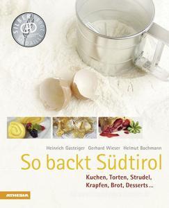 So backt Südtirol. Kuchen, Torten, Strudel, Krapfen, Brot, Desserts....pdf