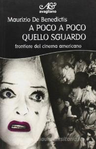 A poco a poco quello sguardo. Frontiere del cinema americano.pdf