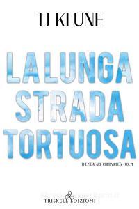 Libro Ebook La lunga strada tortuosa di TJ Klune di Triskell Edizioni