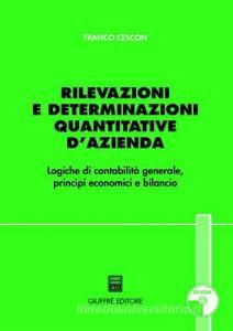 Rilevazioni e determinazioni quantitative dazienda. Logiche di contabilità generale, principi economici e bilancio. Con CD-ROM.pdf