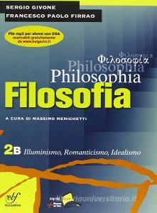 Philosophia. Vol. 2B: Illuminismo, romanticismo, idealismo. Per i Licei e gli Ist. magistrali. vol.2.pdf