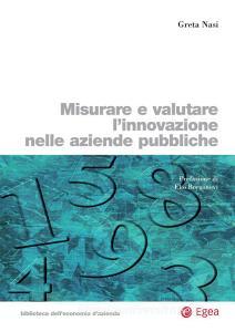 Ebook Misurare e valutare l'innovazione nelle aziende pubbliche di Greta Nasi edito da Egea
