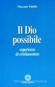 Il Dio possibile. Esperienze di cristianesimo.pdf