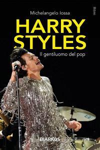Ebook Harry Styles di Michelangelo Iossa edito da Diarkos