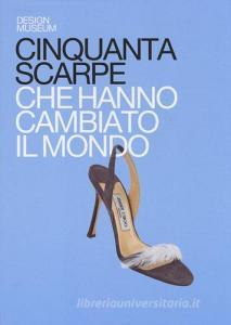 Cinquanta scarpe che hanno cambiato il mondo.pdf