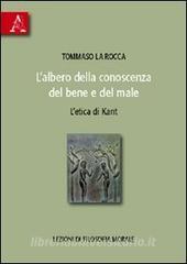 L albero della conoscenza del bene e del male. Letica di Kant. Lezioni di filosofia morale.pdf