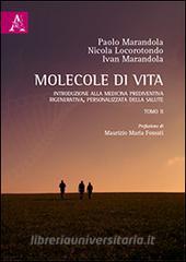 Molecole di vita. Introduzione alla medicina prediventiva, rigenerativa, personalizzata della salute vol.2.pdf