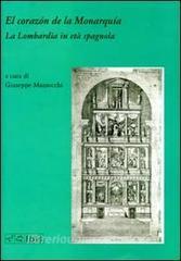 El corazón de la monarquía. La Lombardia in età spagnola.pdf