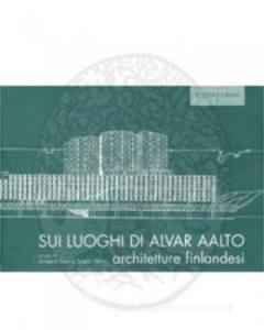 Sui luoghi di Alvar Aalto. Architetture finlandesi.pdf
